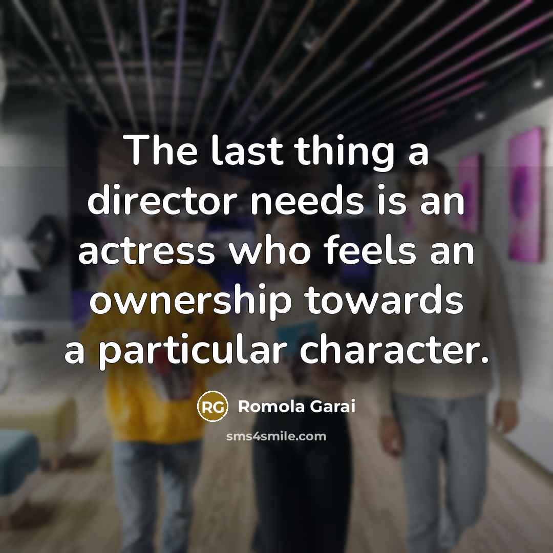 “The last thing a director needs is an actress who…” quote by Romola Garai