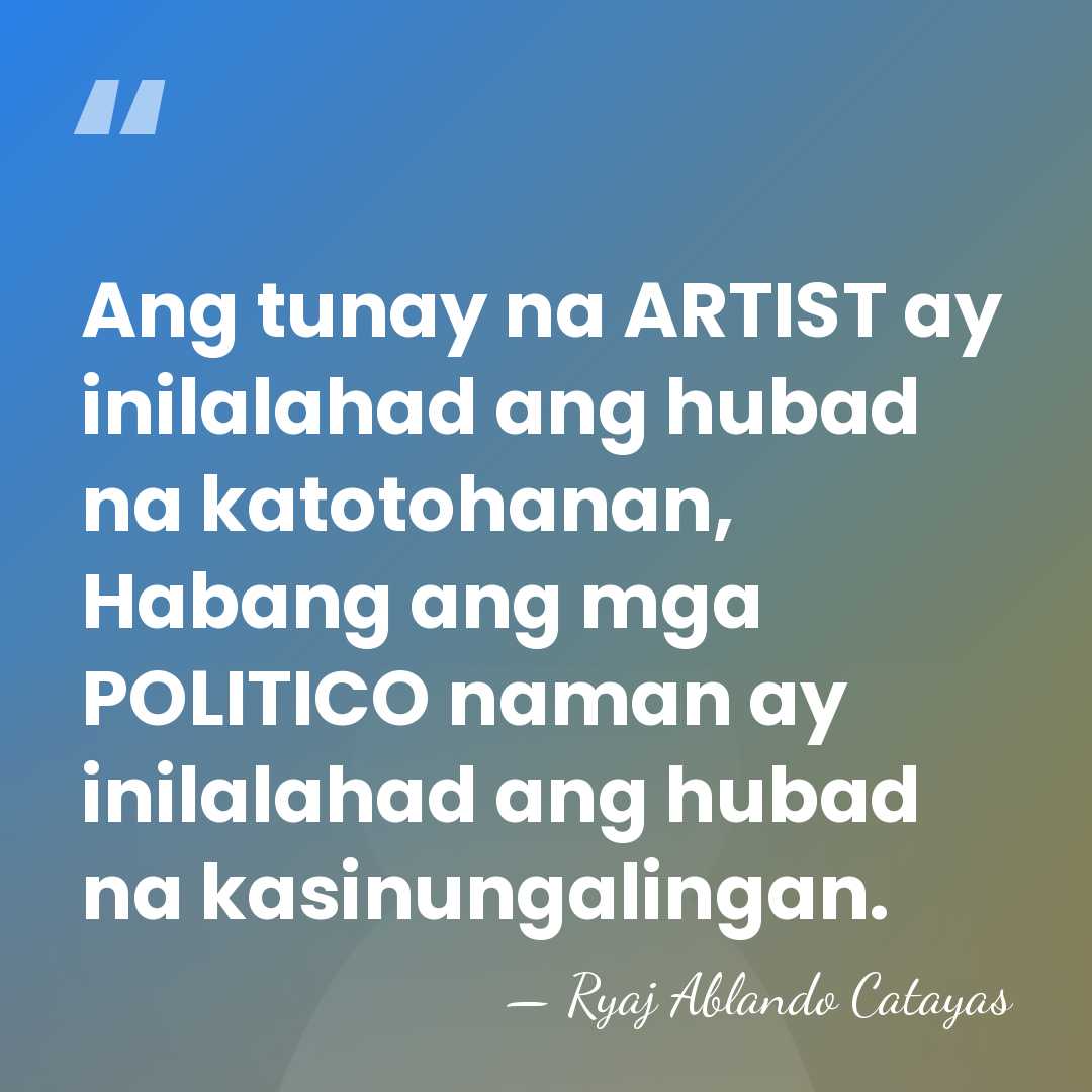 Ang tunay na ARTIST ay inilalahad ang hubad na katotohanan, Habang ang&hellip; - Ryaj Ablando Catayas