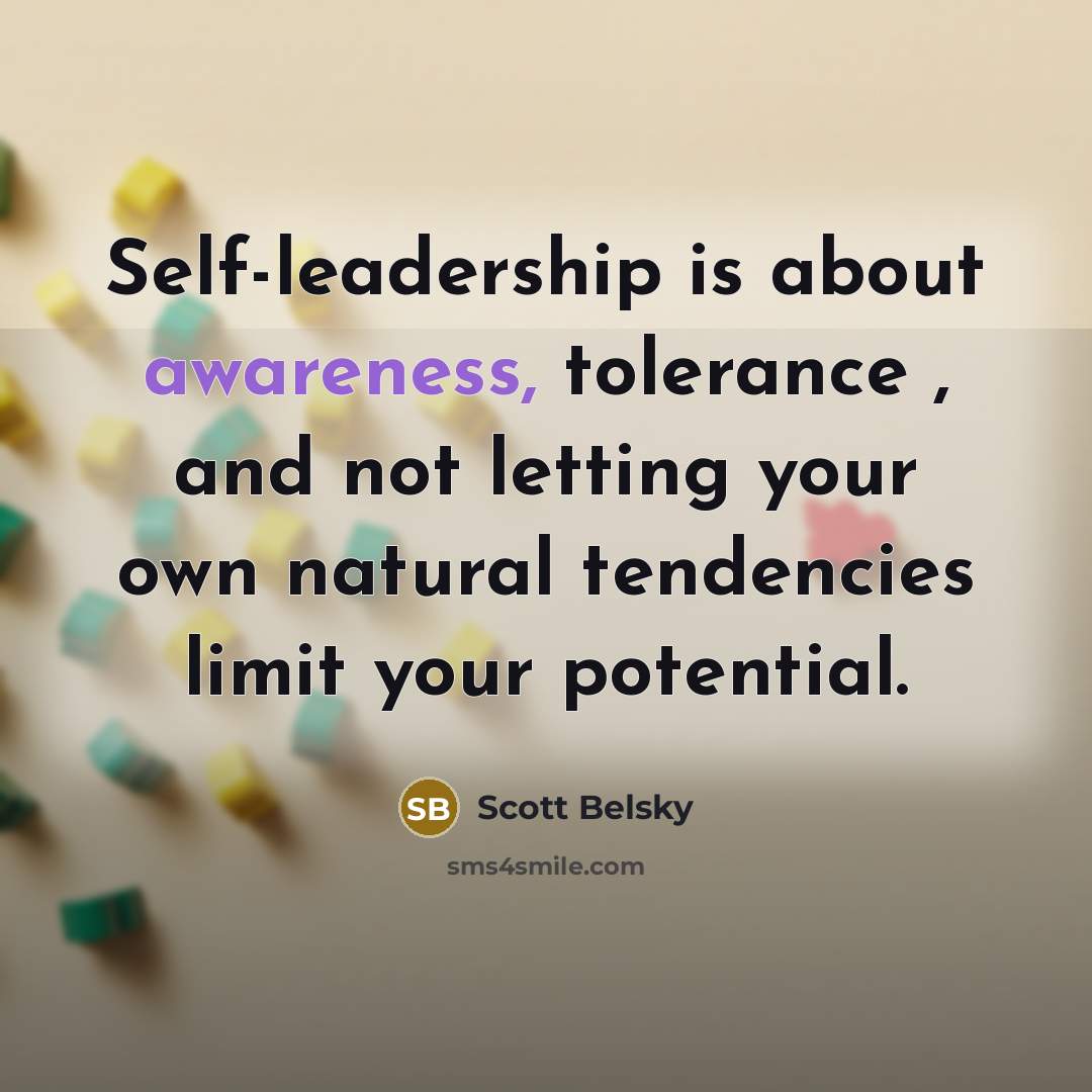 “Self-leadership is about awareness, tolerance , and not letting your…” quote by Scott Belsky