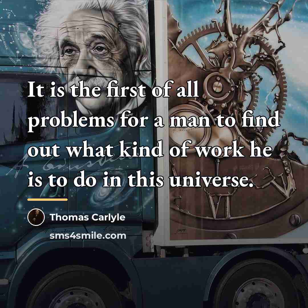 “It is the first of all problems for a man…” quote by Thomas Carlyle