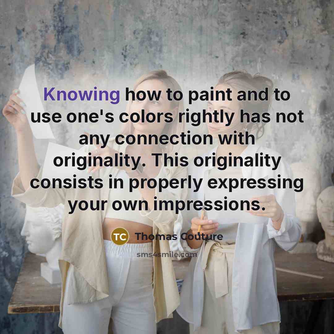 “Knowing how to paint and to use one's colors rightly…” quote by Thomas Couture