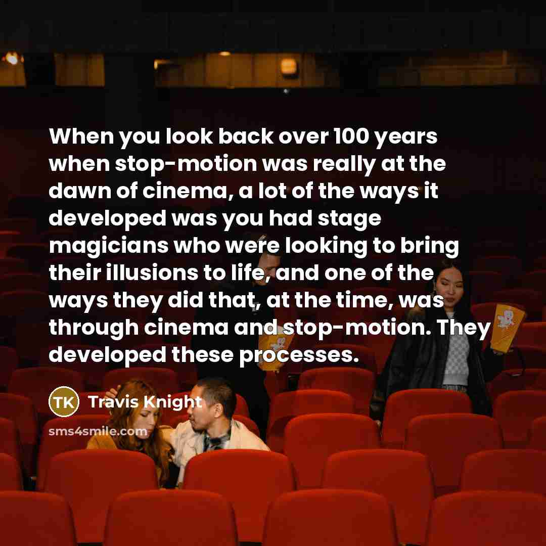 “When you look back over 100 years when stop-motion was…” quote by Travis Knight