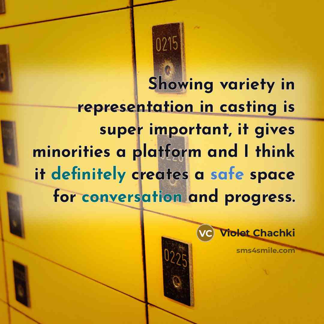 “Showing variety in representation in casting is super important, it gives minorities a platform and I think it definitely creates a safe space for conversation and progress.” quote by Violet Chachki