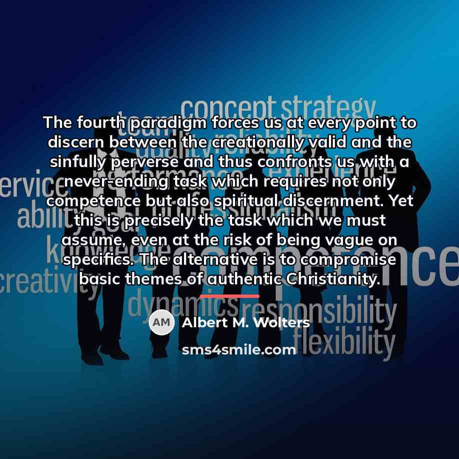 “The fourth paradigm forces us at every point to discern…” quote by Albert M. Wolters