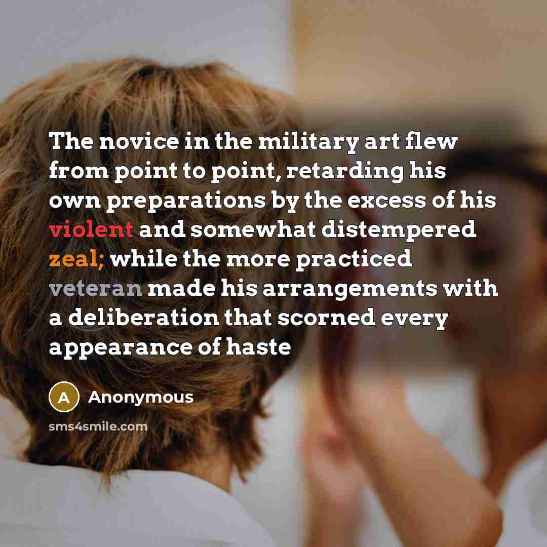 “The novice in the military art flew from point to…” quote by Anonymous