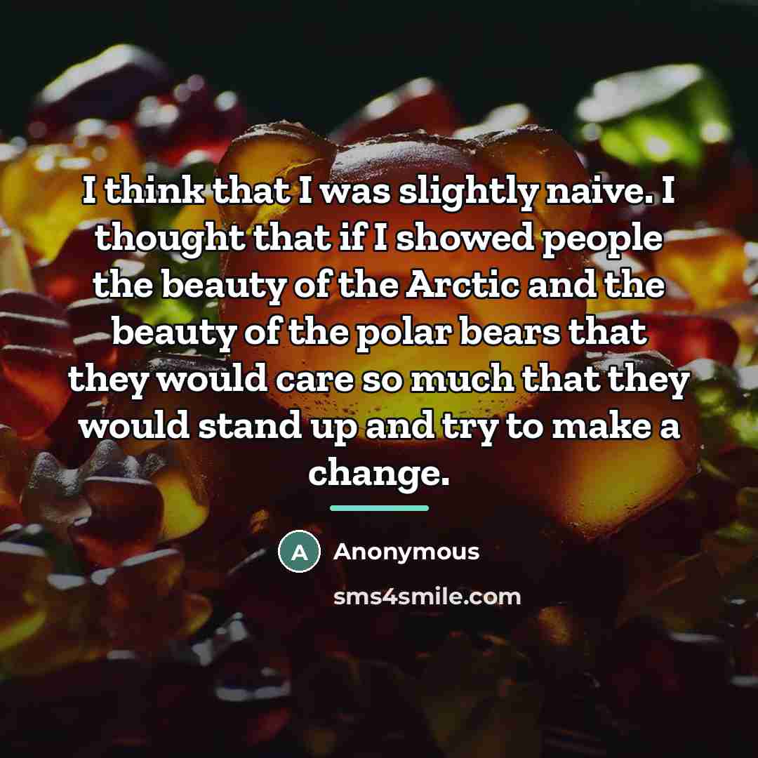 “I think that I was slightly naive. I thought that…” quote by Anonymous