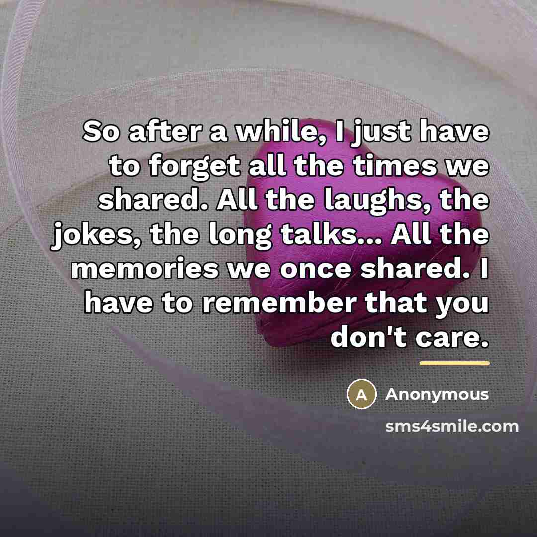 “So after a while, I just have to forget all…” quote by Anonymous