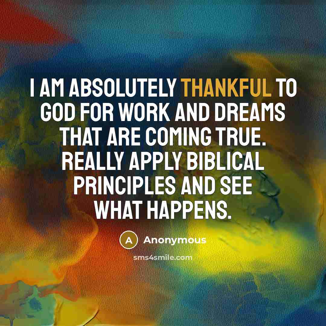 “I am absolutely thankful to God for work and dreams…” quote by Anonymous