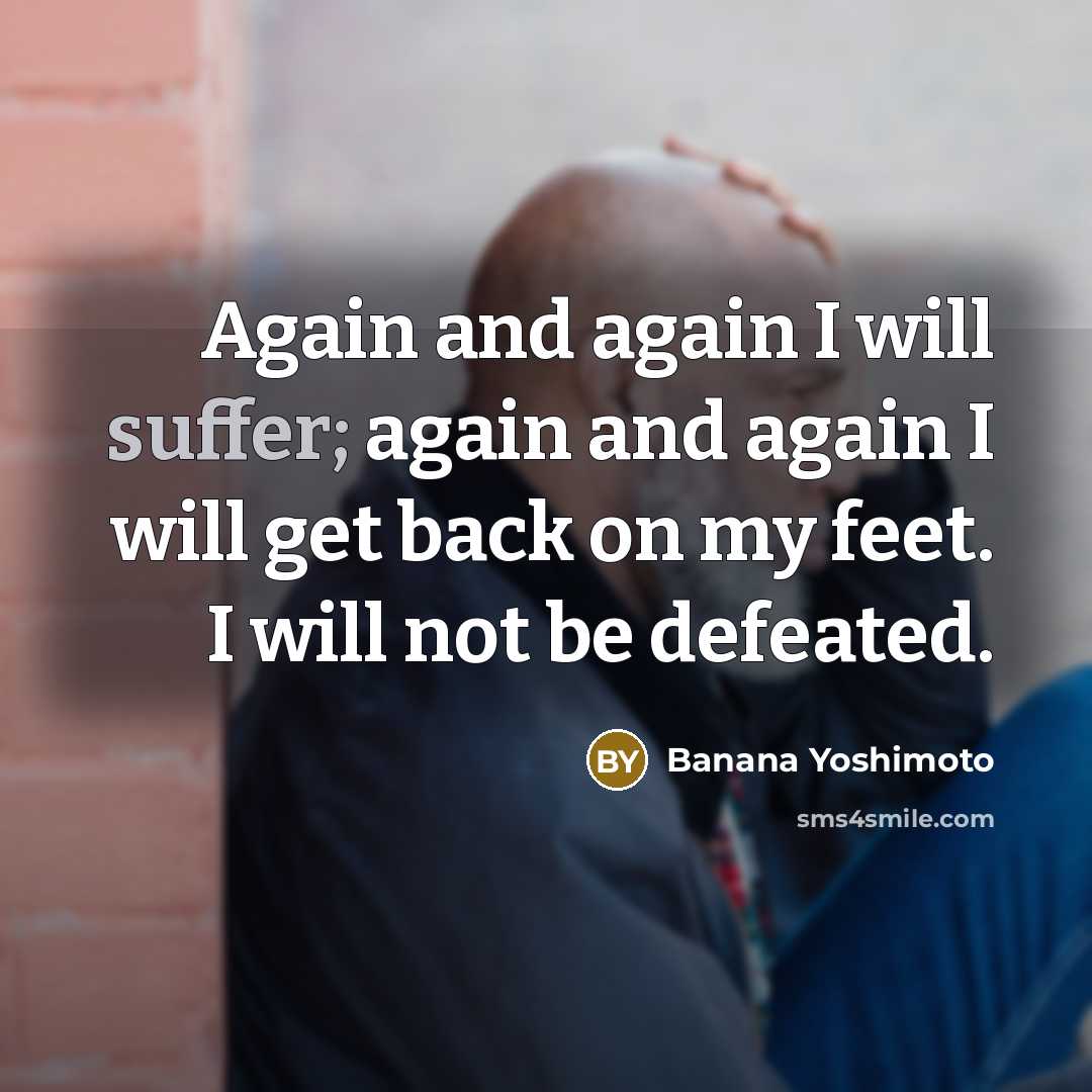 “Again and again I will suffer; again and again I…” quote by Banana Yoshimoto