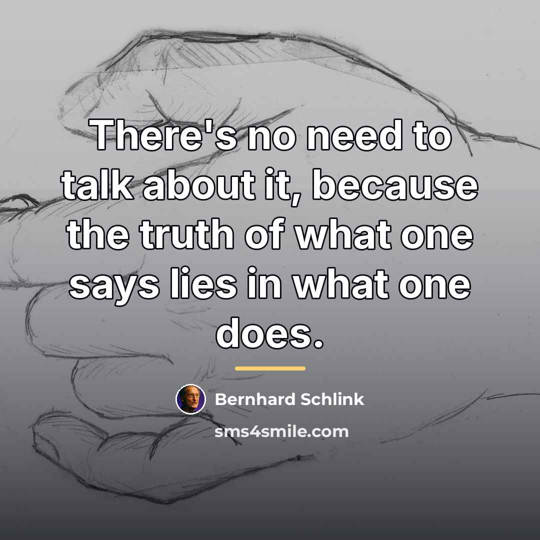 “There's no need to talk about it, because the truth…” quote by Bernhard Schlink
