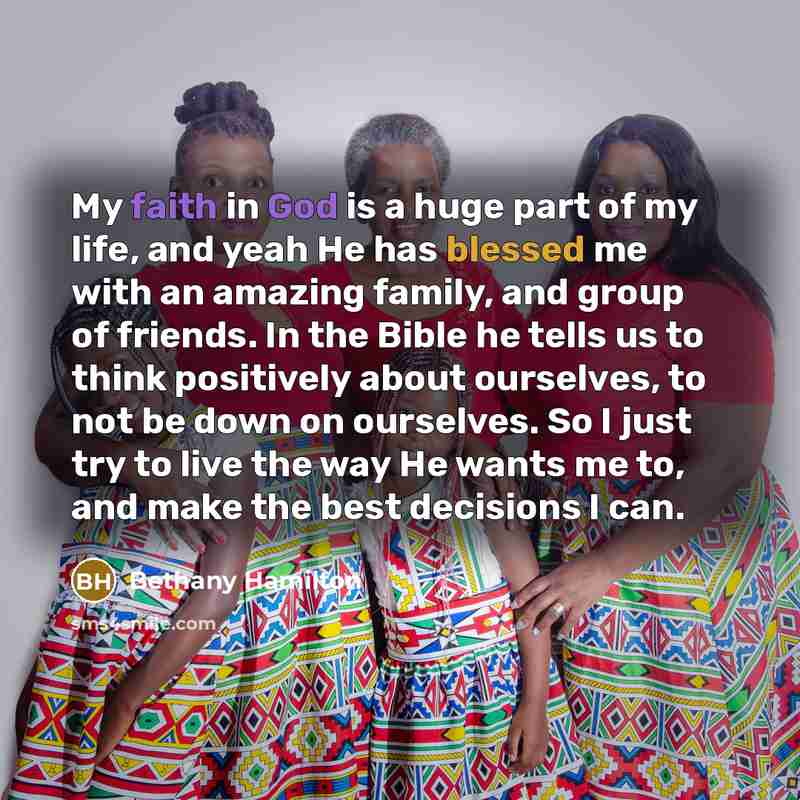 “My faith in God is a huge part of my…” quote by Bethany Hamilton