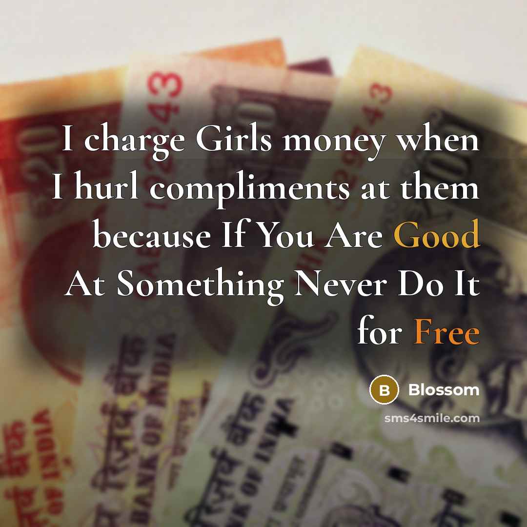 “I charge Girls money when I hurl compliments at them…” quote by Blossom
