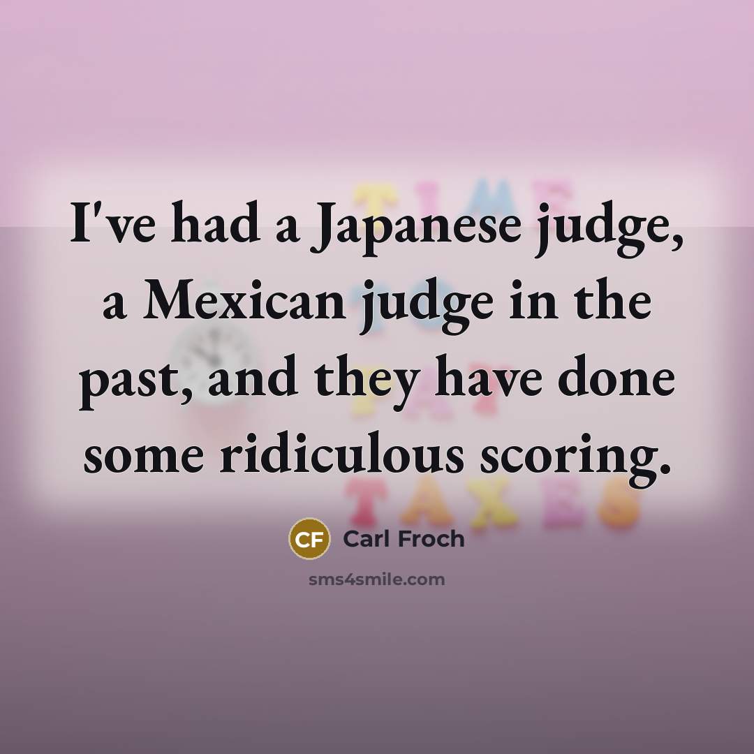 “I've had a Japanese judge, a Mexican judge in the…” quote by Carl Froch