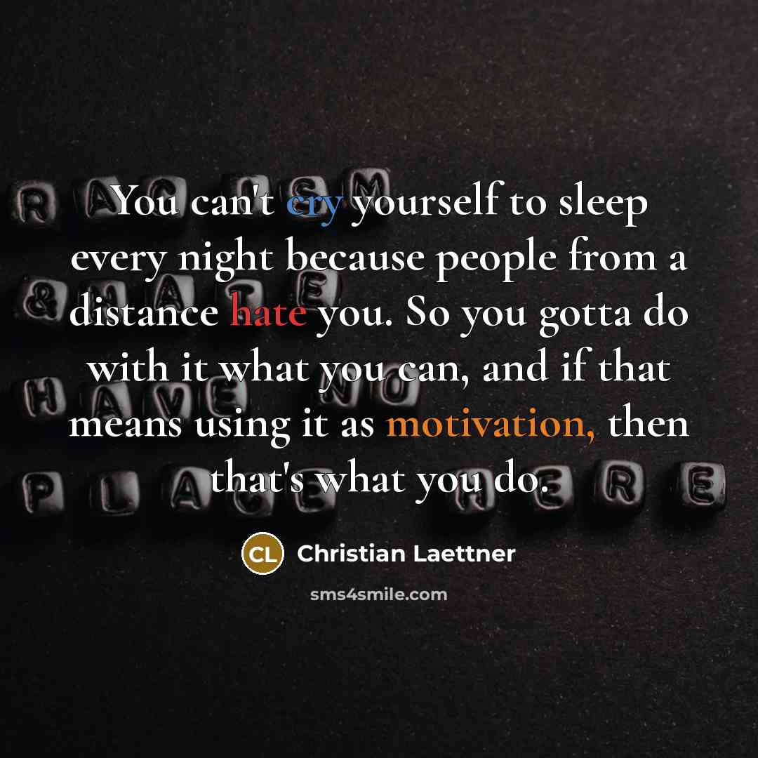 “You can't cry yourself to sleep every night because people…” quote by Christian Laettner