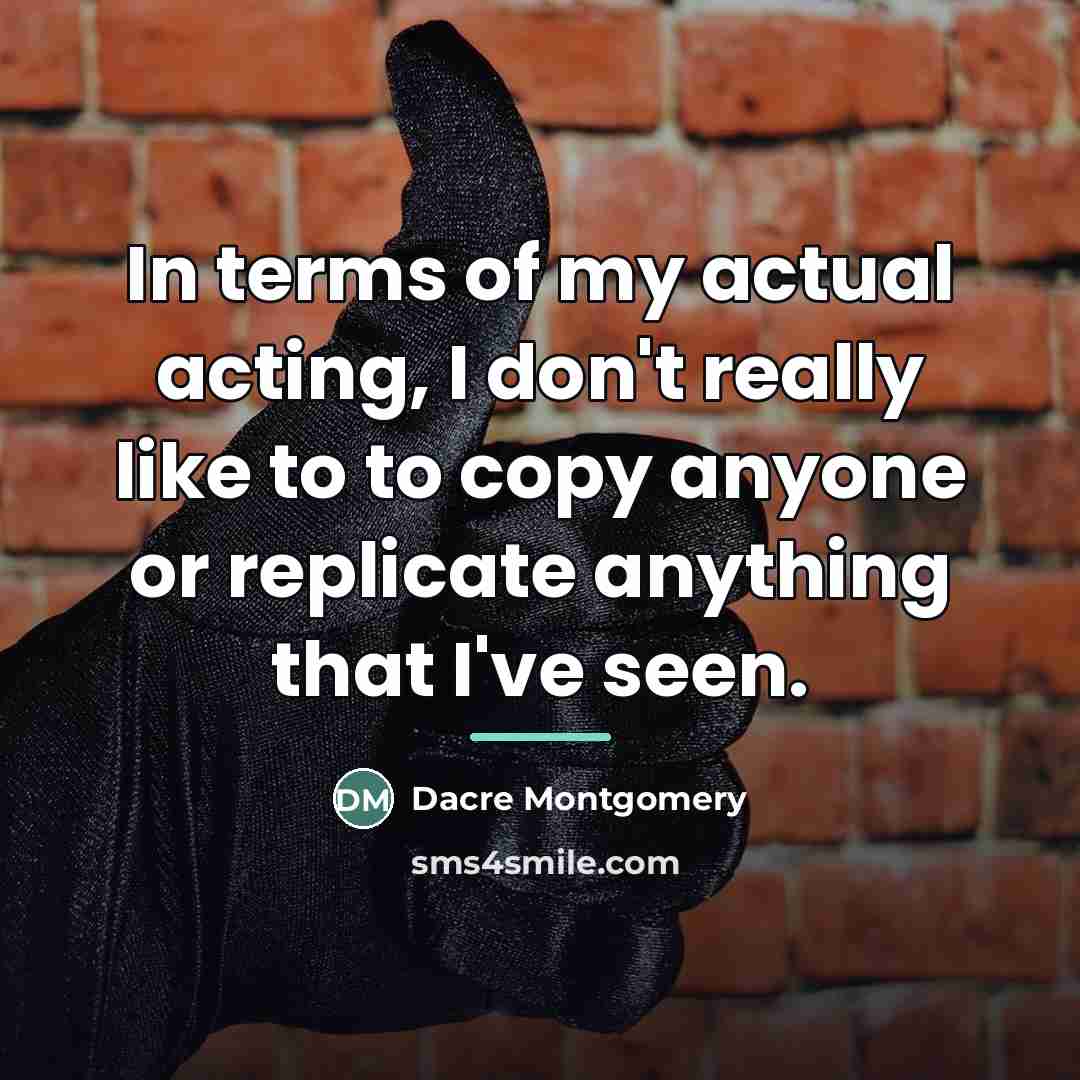 “In terms of my actual acting, I don't really like…” quote by Dacre Montgomery