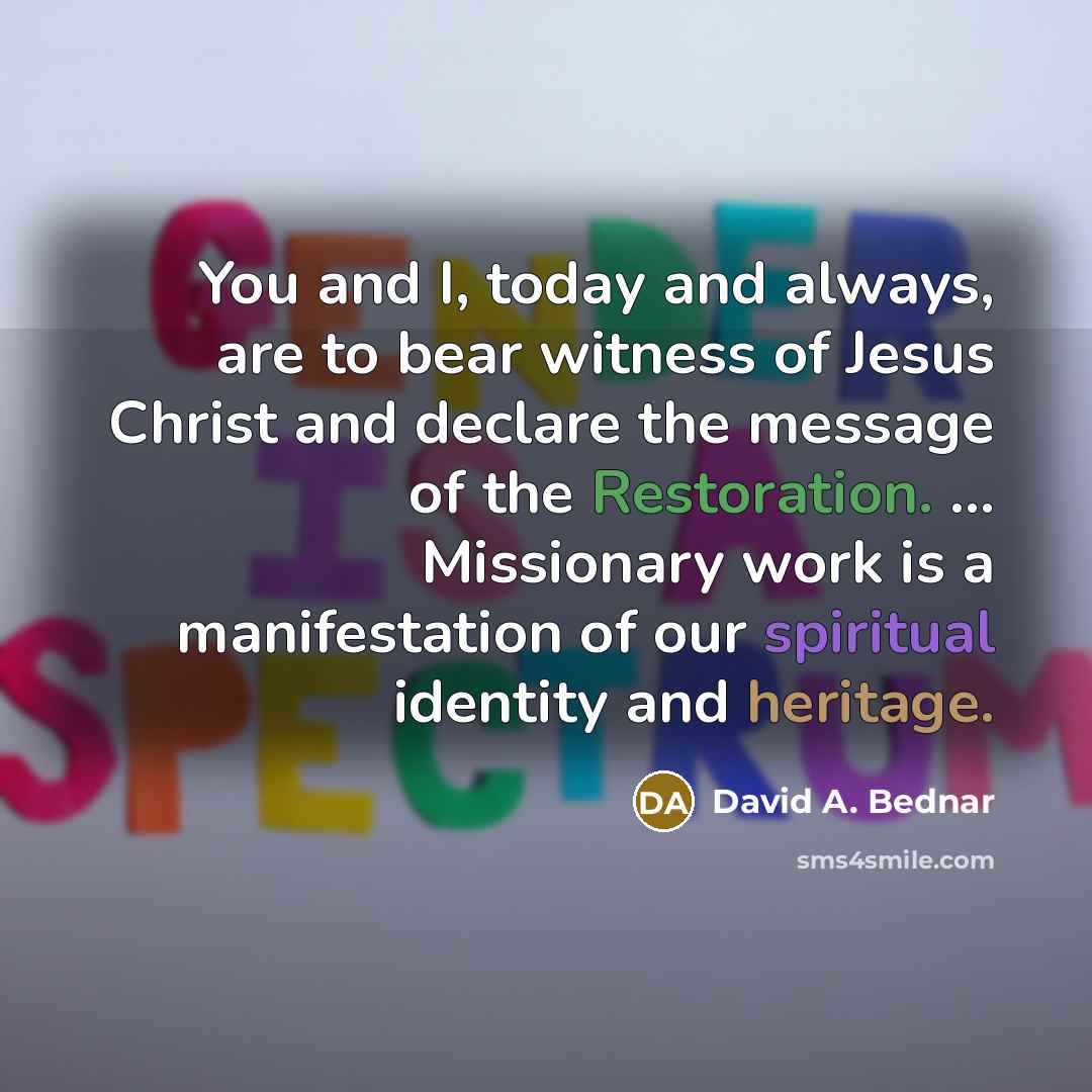 “You and I, today and always, are to bear witness…” quote by David A. Bednar