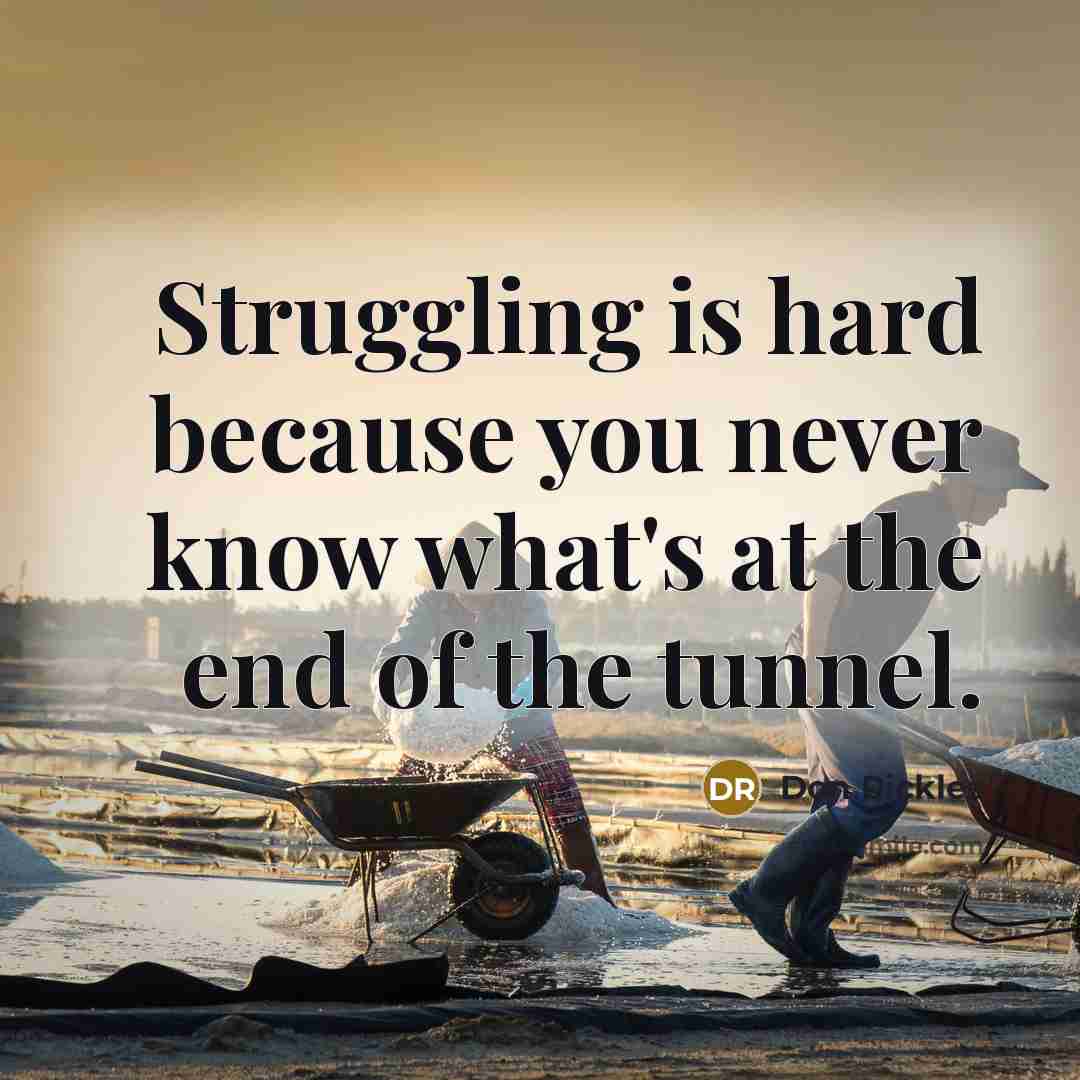 “Struggling is hard because you never know what's at the…” quote by Don Rickles