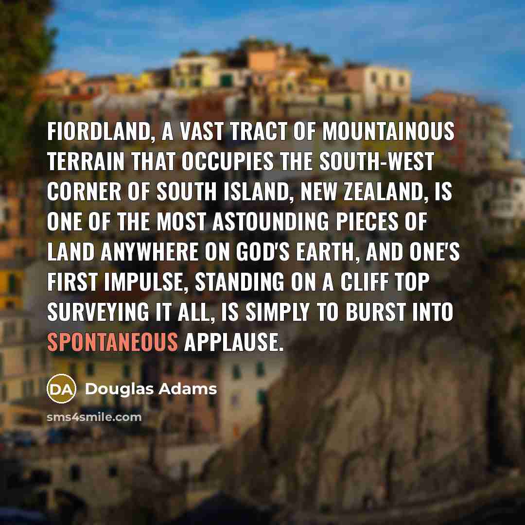 “Fiordland, a vast tract of mountainous terrain that occupies the…” quote by Douglas Adams