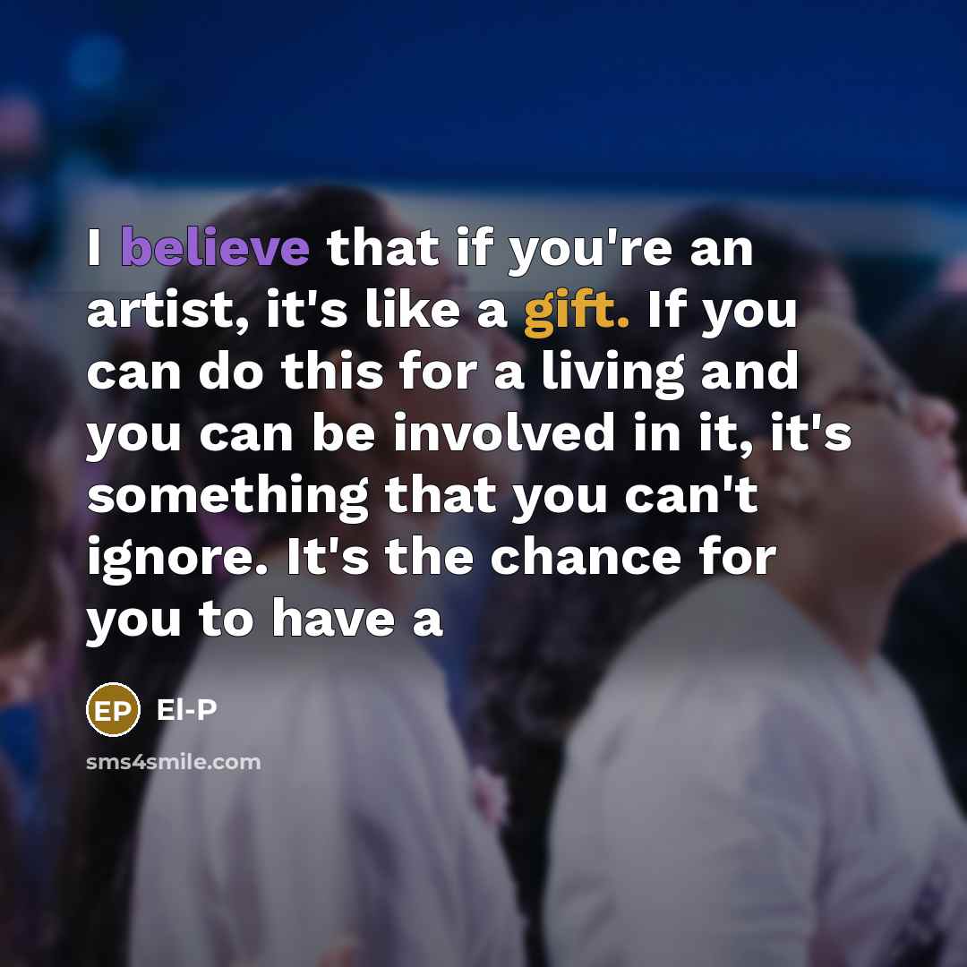 “I believe that if you're an artist, it's like a…” quote by El-P