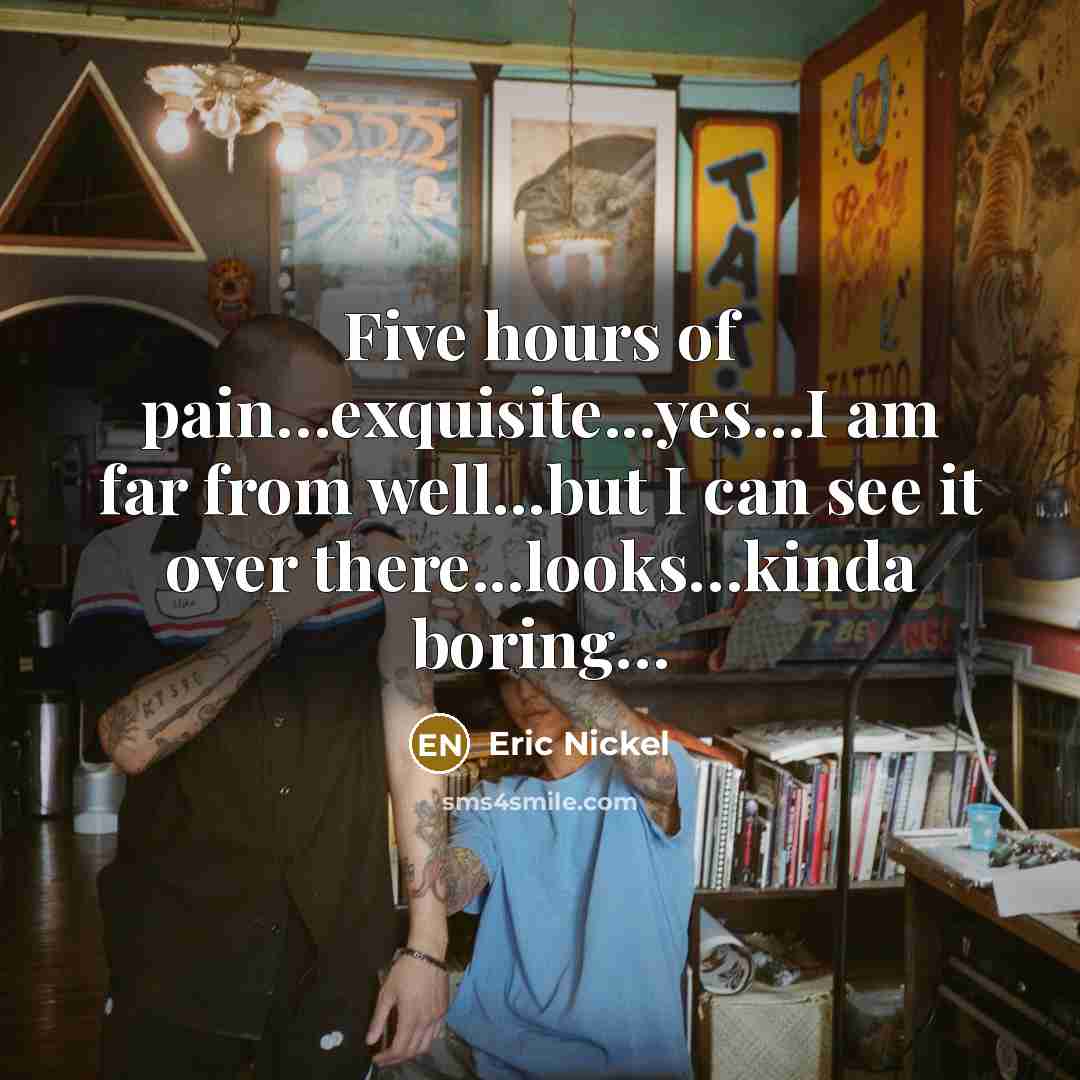 “Five hours of pain....exquisite...yes...I am far from well...but I can…” quote by Eric Nickel