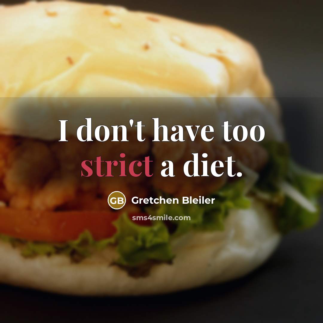 “I don't have too strict a diet.…” quote by Gretchen Bleiler