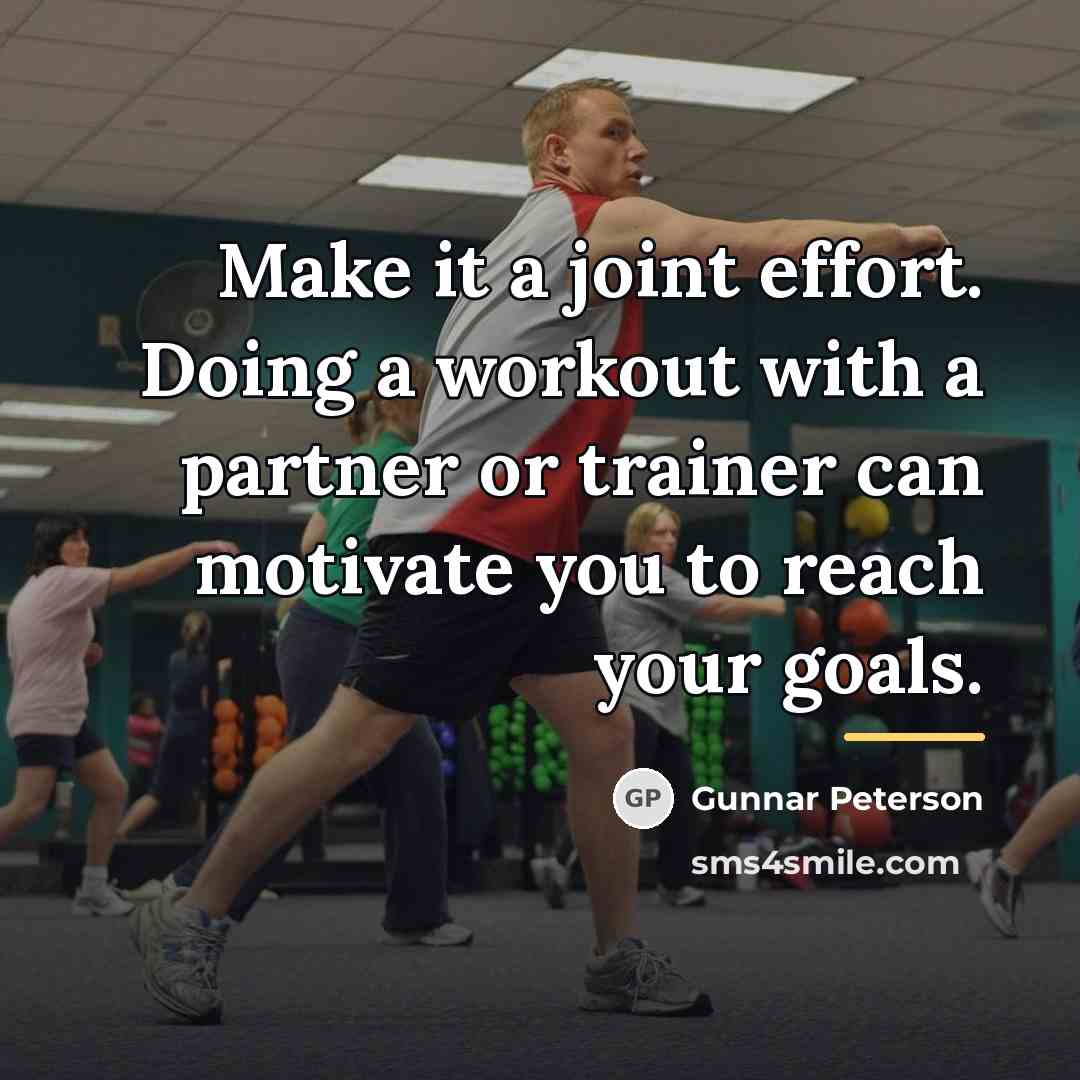 “Make it a joint effort. Doing a workout with a…” quote by Gunnar Peterson