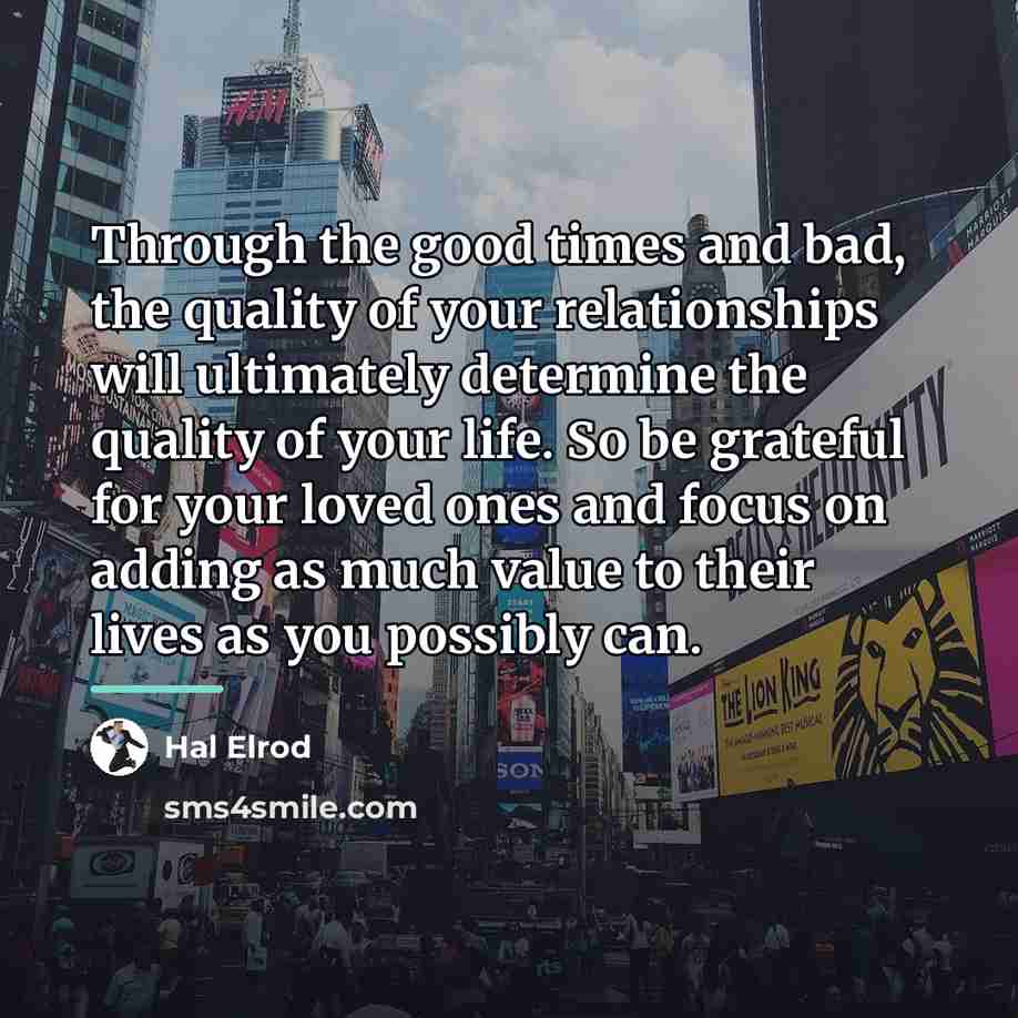 “Through the good times and bad, the quality of your…” quote by Hal Elrod