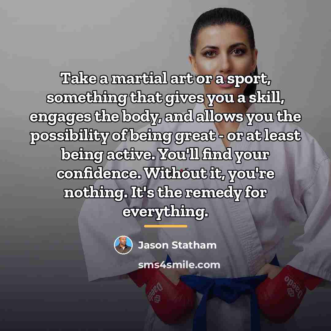 “Take a martial art or a sport, something that gives…” quote by Jason Statham