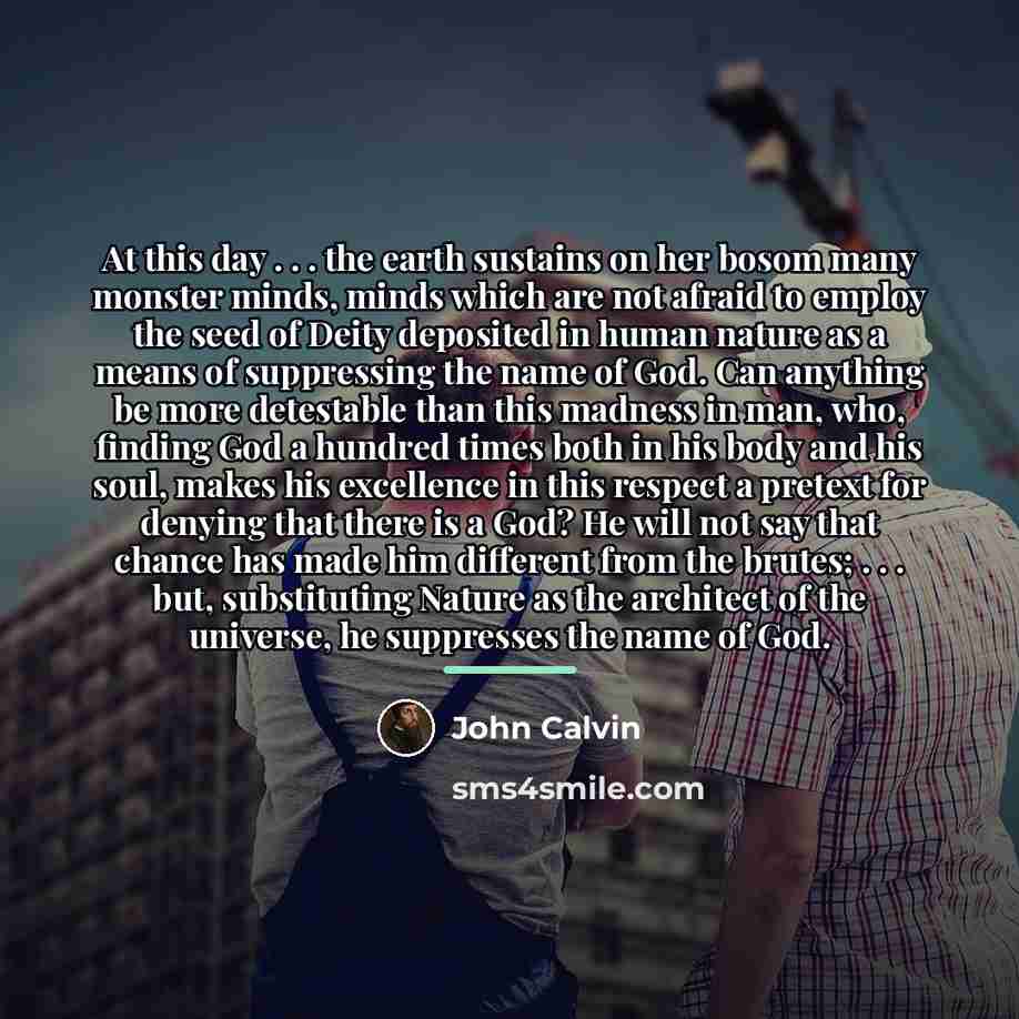 “At this day . . . the earth sustains on…” quote by John Calvin