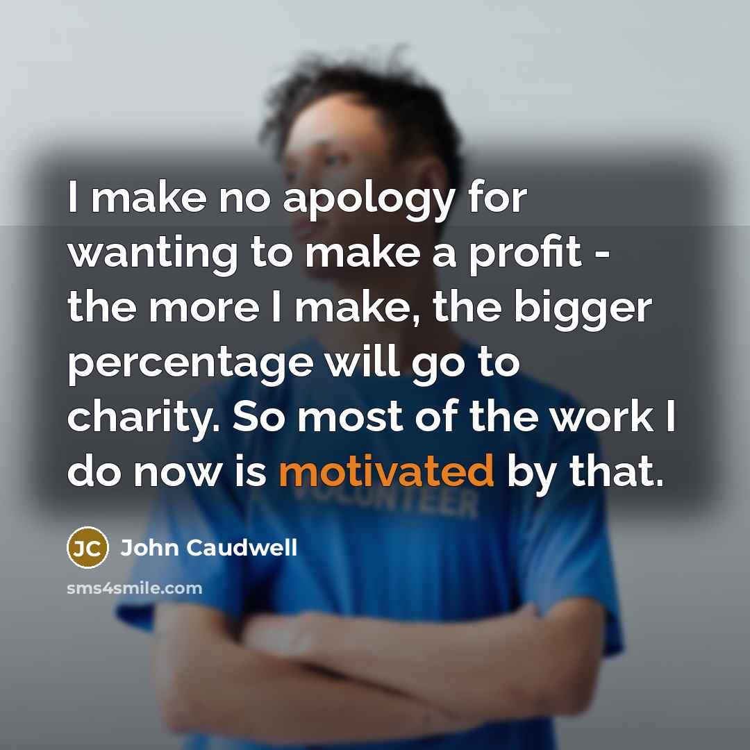 “I make no apology for wanting to make a profit…” quote by John Caudwell