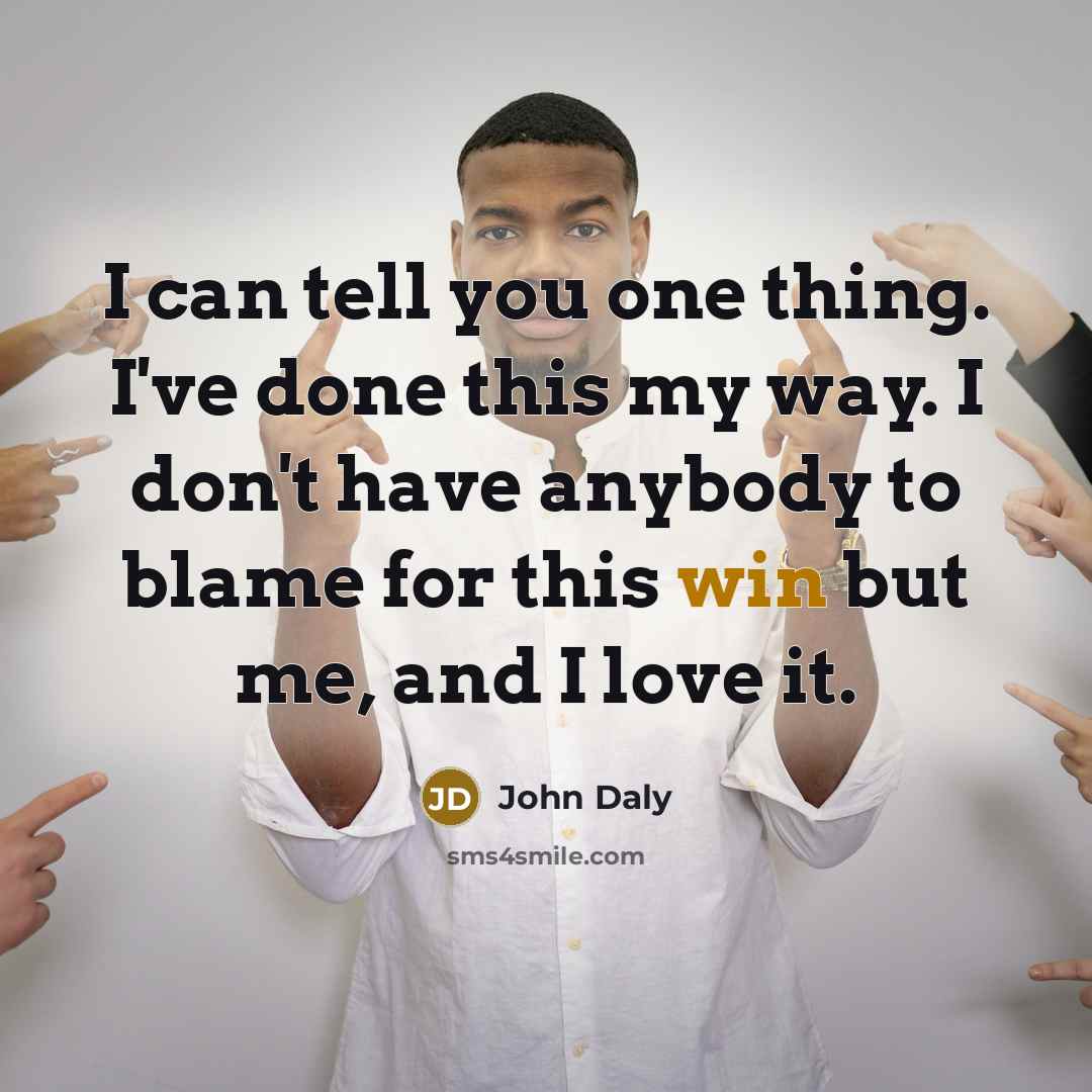 “I can tell you one thing. I've done this my…” quote by John Daly