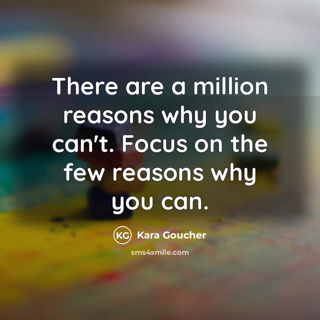 “There are a million reasons why you can't. Focus on…” quote by Kara Goucher
