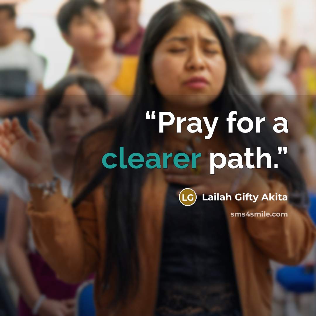 “Pray for a clearer path.” quote by Lailah Gifty Akita