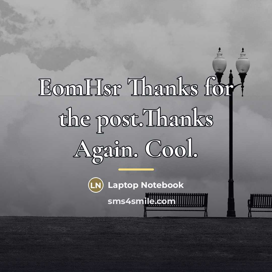 “EomHsr Thanks for the post.Thanks Again. Cool.…” quote by Laptop Notebook