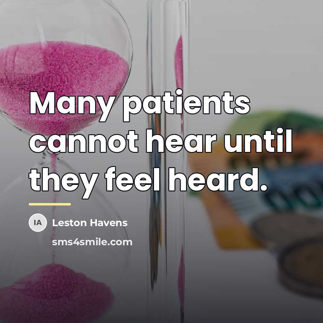 “Many patients cannot hear until they feel heard.…” quote by Leston Havens