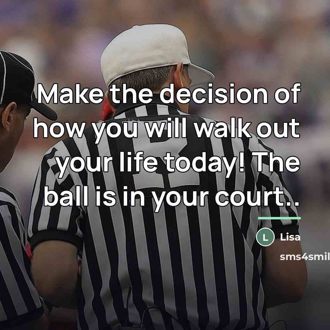 “Make the decision of how you will walk out your…” quote by Lisa