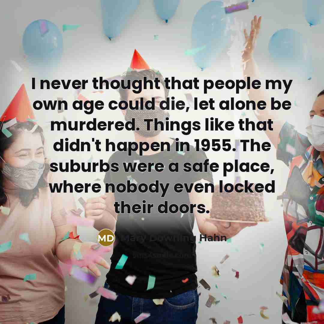 “I never thought that people my own age could die,…” quote by Mary Downing Hahn