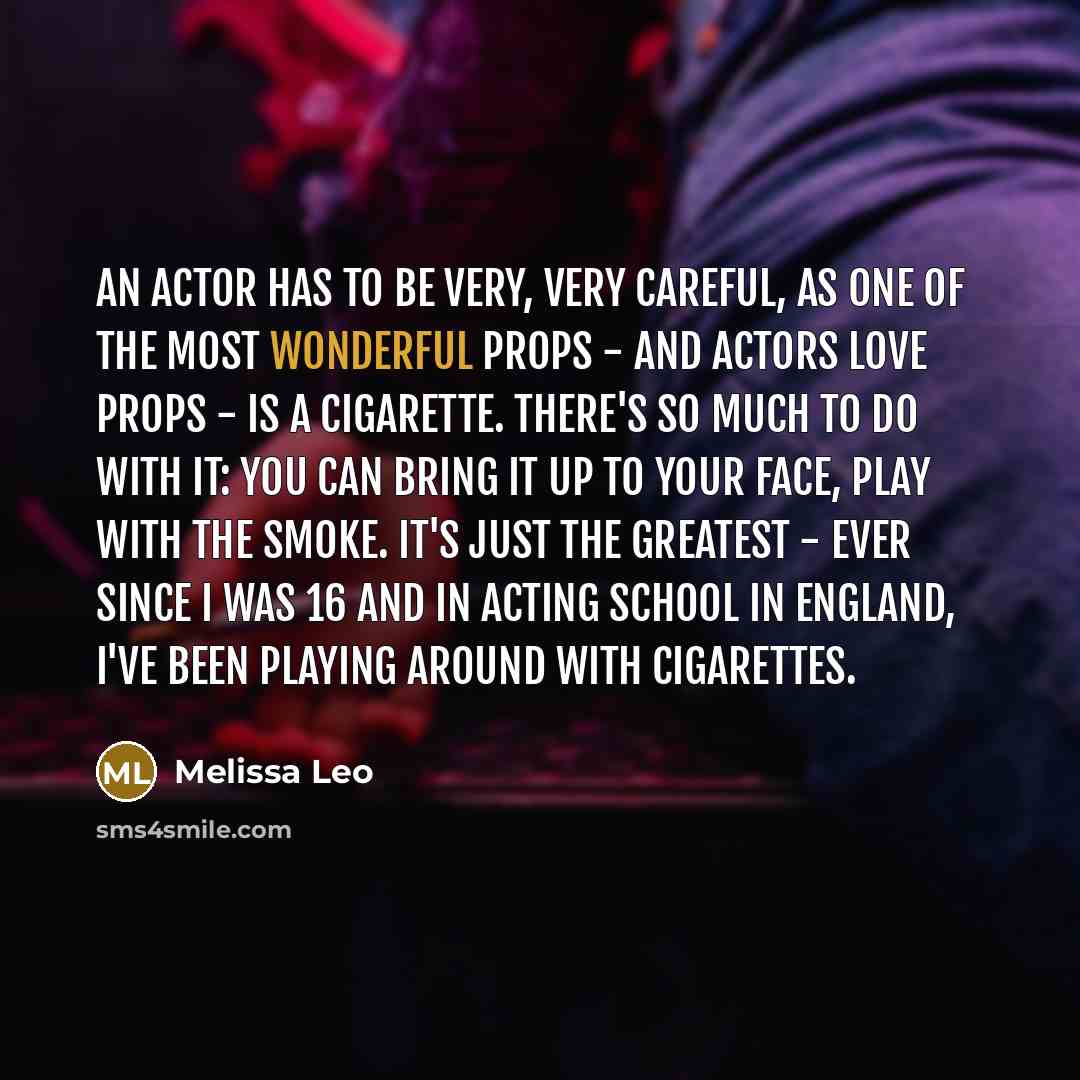 “An actor has to be very, very careful, as one…” quote by Melissa Leo
