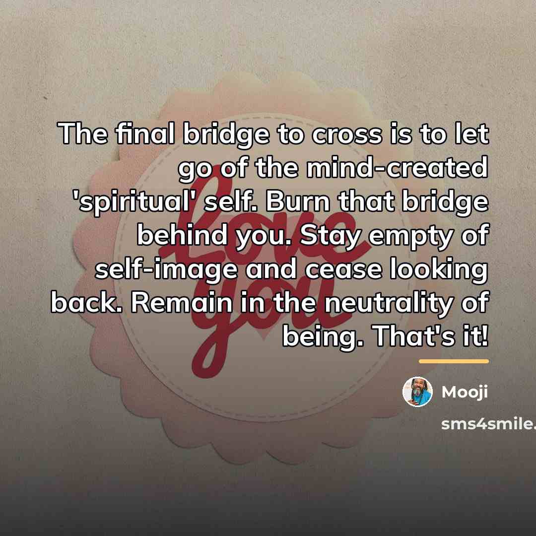 “The final bridge to cross is to let go of…” quote by Mooji