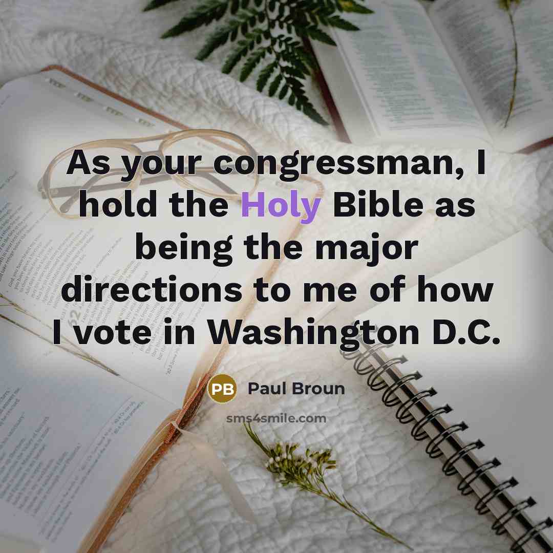 “As your congressman, I hold the Holy Bible as being…” quote by Paul Broun