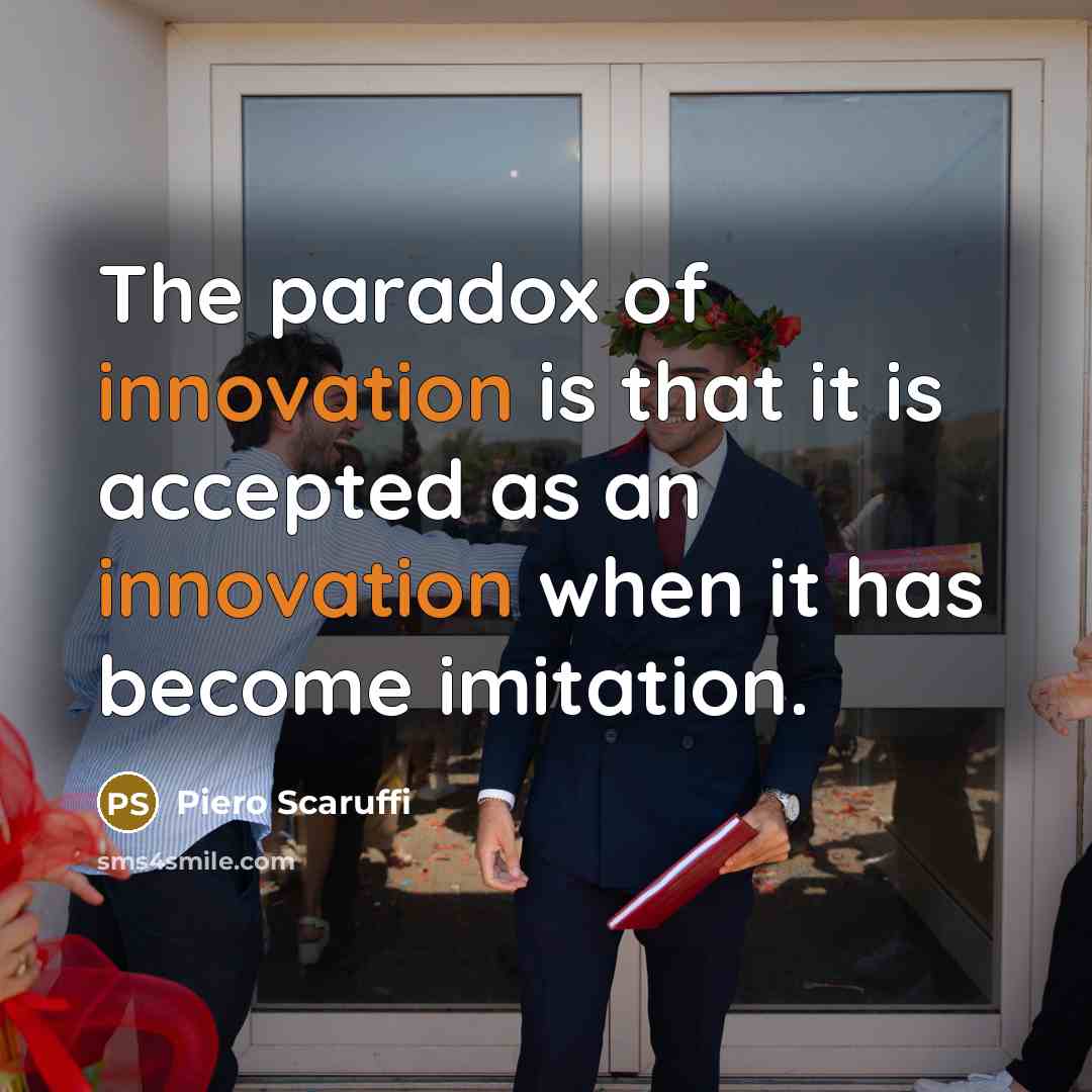 “The paradox of innovation is that it is accepted as…” quote by Piero Scaruffi