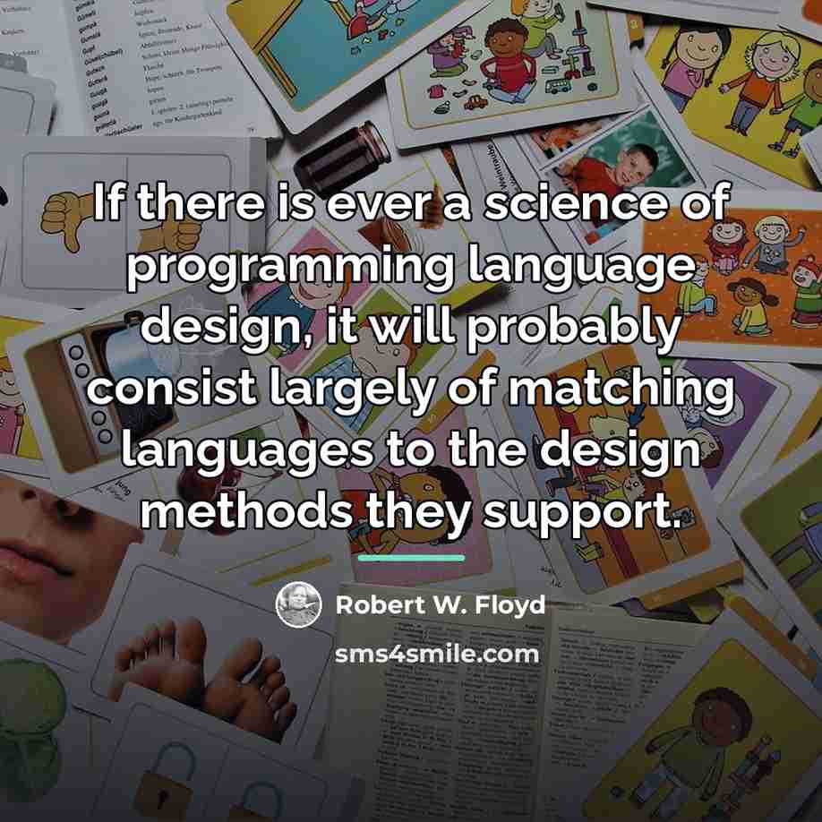 “If there is ever a science of programming language design,…” quote by Robert W. Floyd