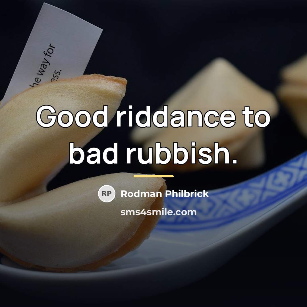 “Good riddance to bad rubbish.…” quote by Rodman Philbrick