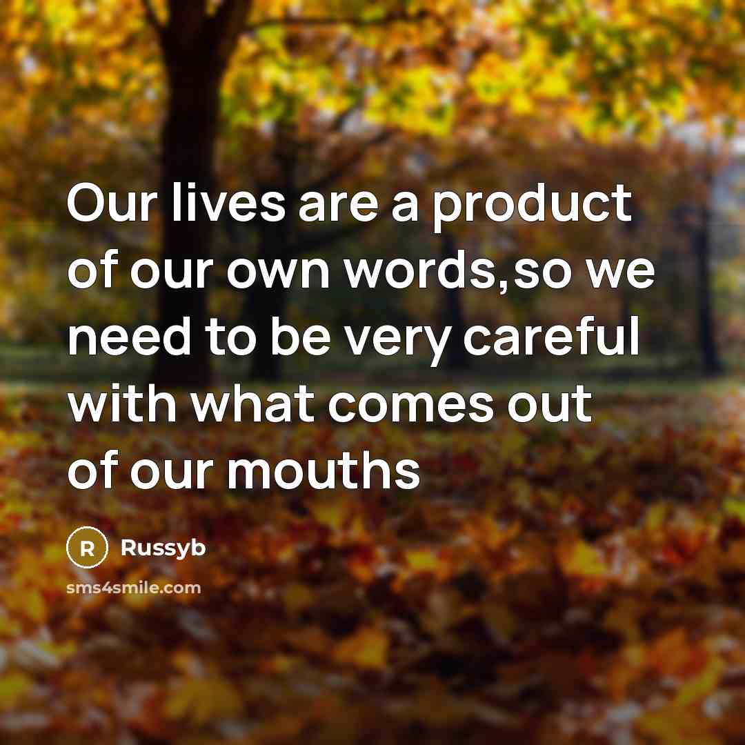 “Our lives are a product of our own words,so we…” quote by Russyb