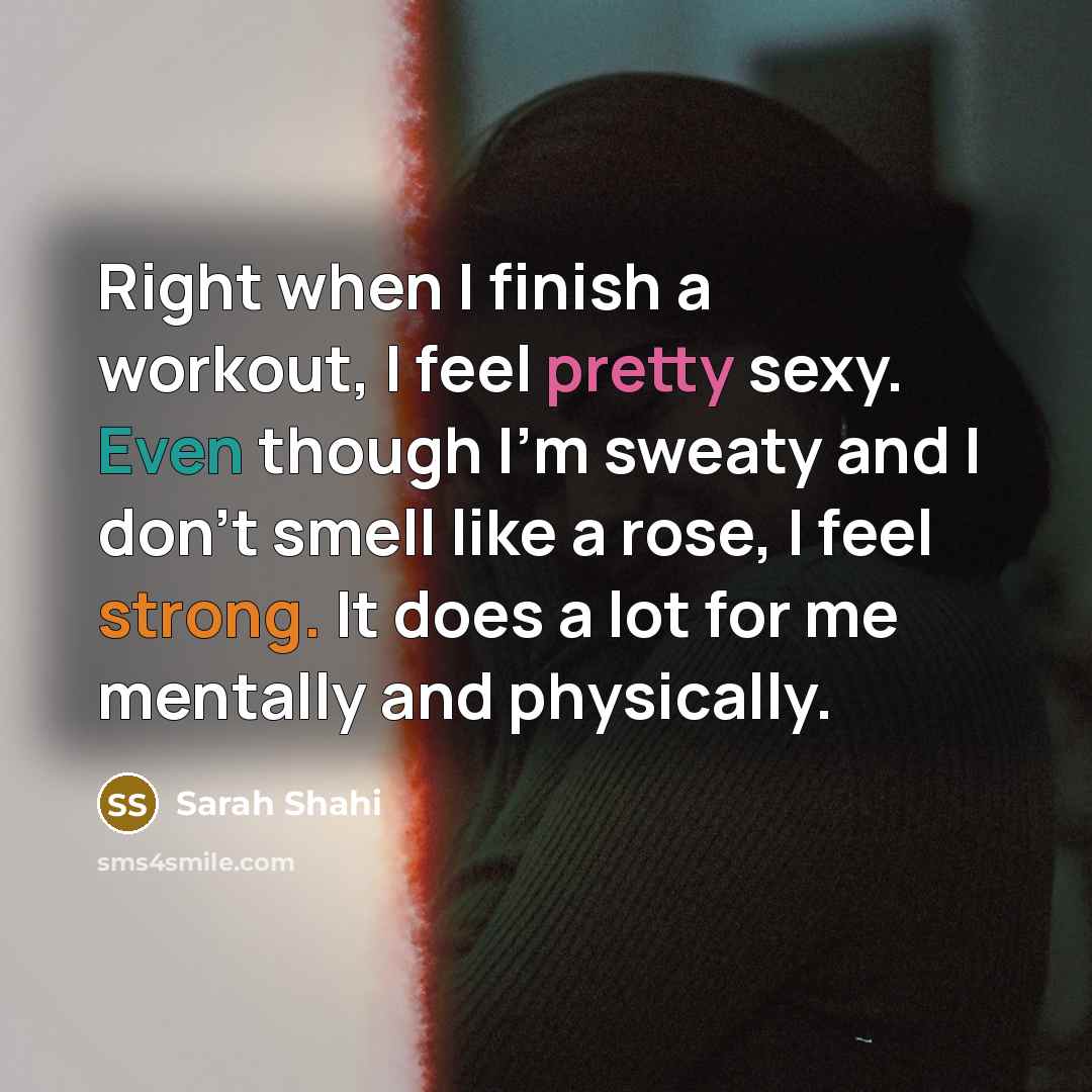 “Right when I finish a workout, I feel pretty sexy.…” quote by Sarah Shahi
