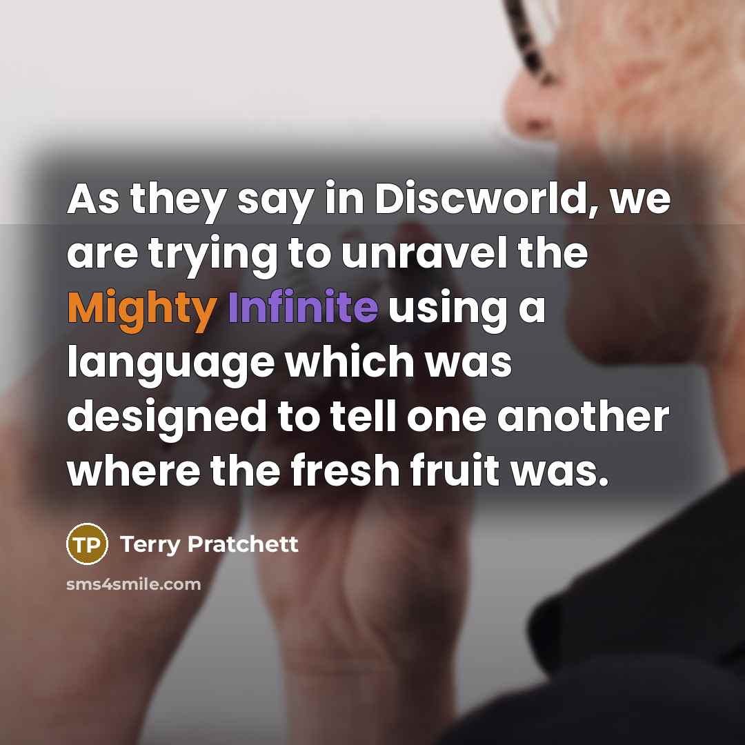 “As they say in Discworld, we are trying to unravel…” quote by Terry Pratchett