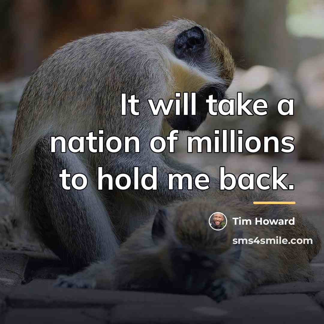 “It will take a nation of millions to hold me…” quote by Tim Howard