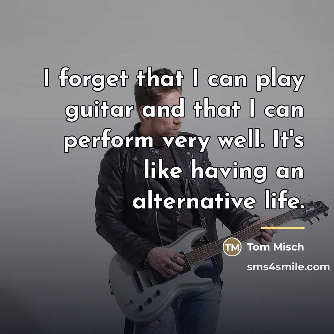 “I forget that I can play guitar and that I…” quote by Tom Misch