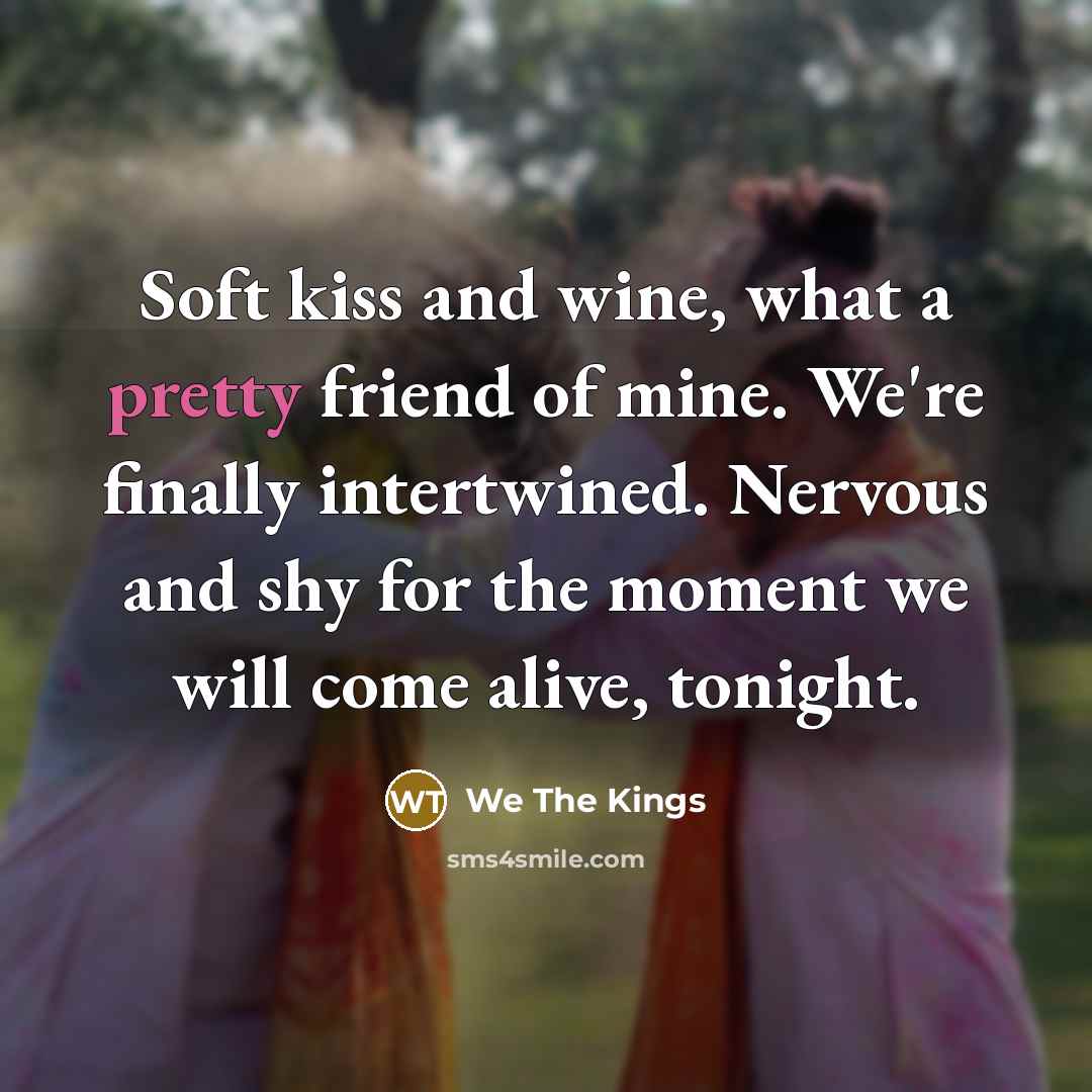 “Soft kiss and wine, what a pretty friend of mine.…” quote by We The Kings