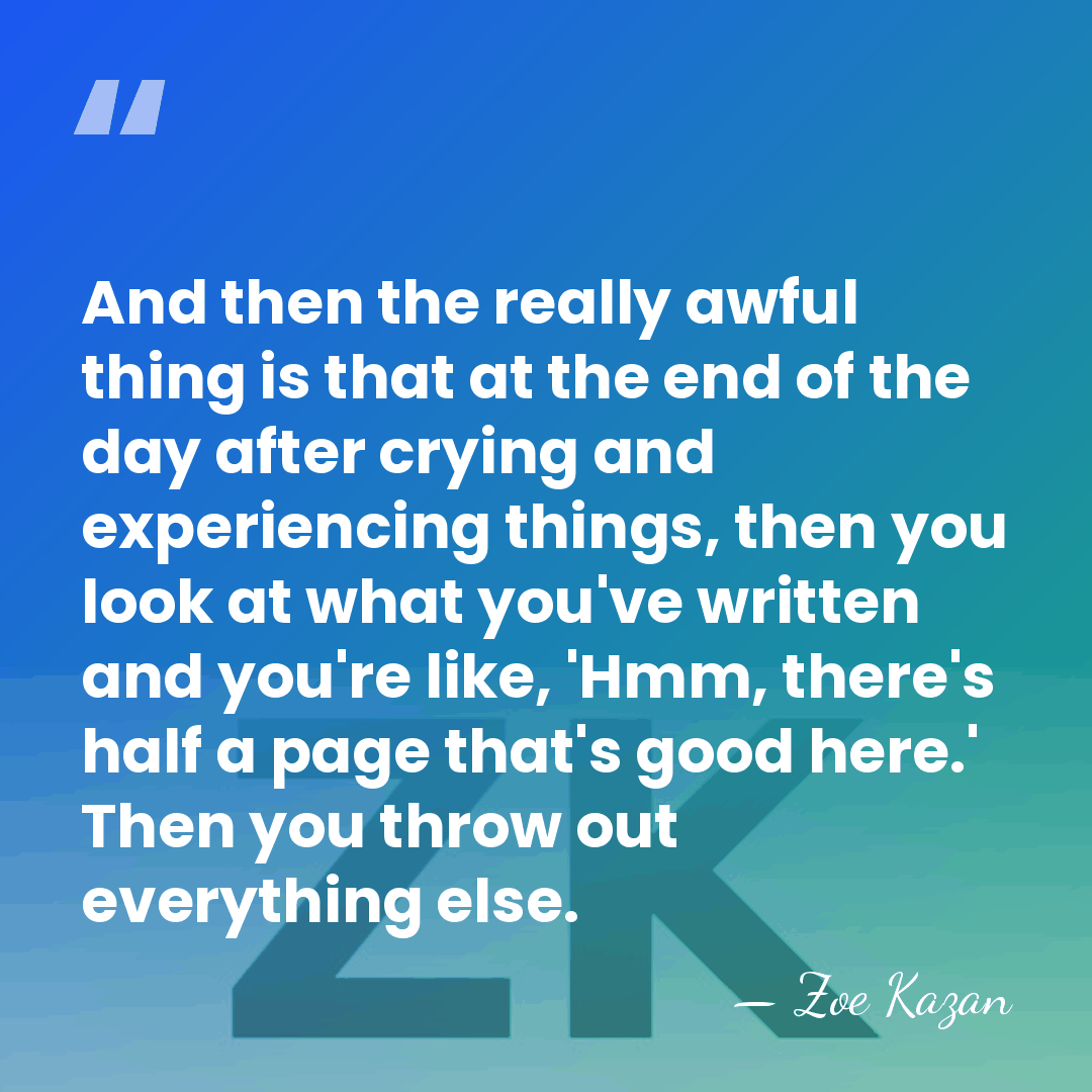 And then the really awful thing is that at the end of&hellip; - Zoe Kazan